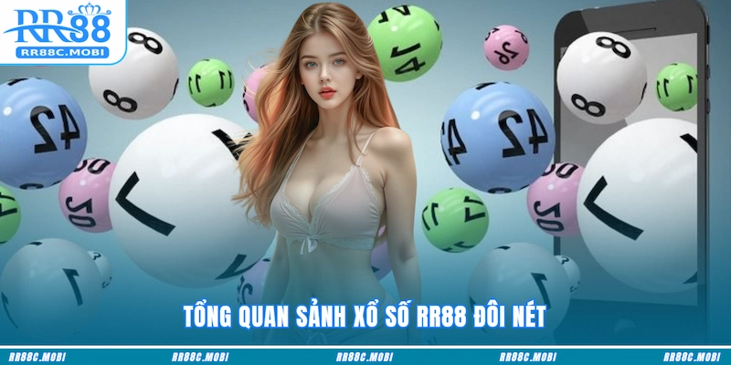 Tổng quan sảnh Xổ Số RR88 đôi nét